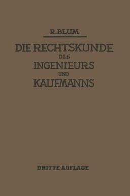 Die Rechtskunde des Ingenieurs und Kaufmanns