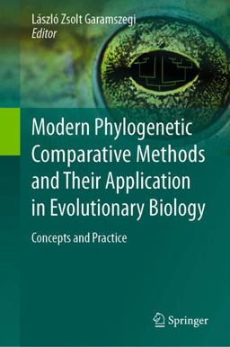 Modern Phylogenetic Comparative Methods and Their Application in Evolutionary Biology Concepts and Practice 1st 2014 9783662435496 Front Cover