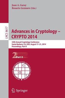 Advances in Cryptology -- CRYPTO 2014