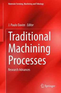 Traditional Machining Processes Traditional Machining Processes