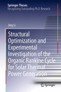 Structural Optimization and Experimental Investigation of the Organic Rankine Cycle for Solar Thermal Power Generation
