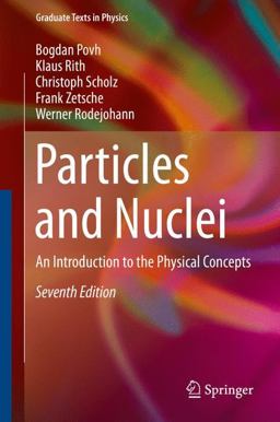 Particles and Nuclei: An Introduction to the Physical Concepts  9783662463208 Front Cover
