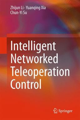 Intelligent Networked Teleoperation Control Intelligent Networked Teleoperation Control