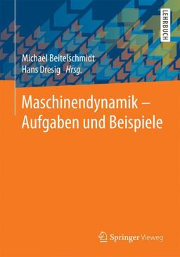 Maschinendynamik - Aufgaben und Beispiele