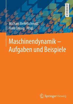 Maschinendynamik - Aufgaben und Beispiele