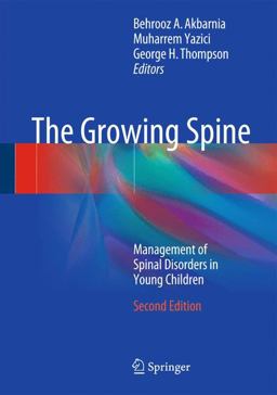 Growing Spine Management of Spinal Disorders in Young Children 2nd 9783662482834 Front Cover