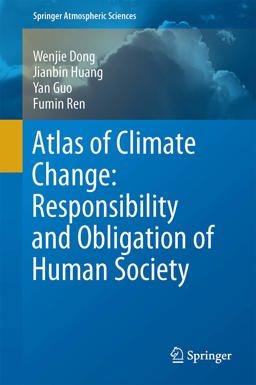 Atlas of Climate Change: Responsibility and Obligation of Human Society Atlas of Climate Change: Responsibility and Obligation of Human Society