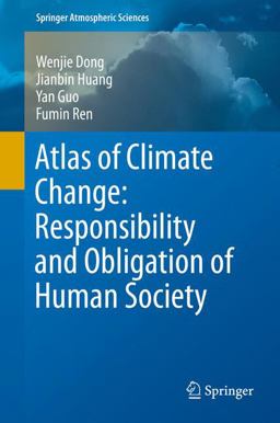 Atlas of Climate Change: Responsibility and Obligation of Human Society Atlas of Climate Change: Responsibility and Obligation of Human Society