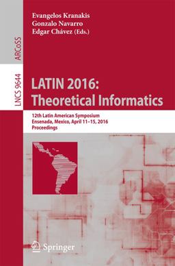 LATIN 2016: Theoretical Informatics LATIN 2016: Theoretical Informatics