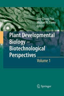 Plant Developmental Biology - Biotechnological Perspectives Plant Developmental Biology - Biotechnological Perspectives