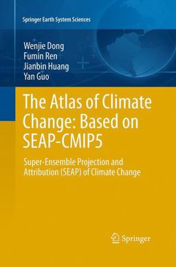 The Atlas of Climate Change: Based on SEAP-CMIP5 The Atlas of Climate Change: Based on SEAP-CMIP5