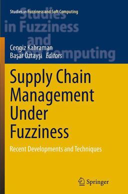 Supply Chain Management under Fuzziness Supply Chain Management under Fuzziness