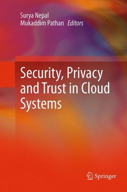 Security, Privacy and Trust in Cloud Systems
