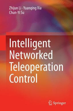 Intelligent Networked Teleoperation Control Intelligent Networked Teleoperation Control