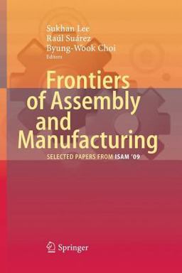 Frontiers of Assembly and Manufacturing