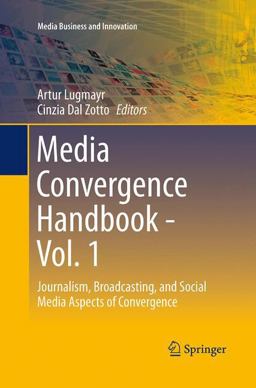 Media Convergence Handbook - Vol. 1 Media Convergence Handbook - Vol. 1