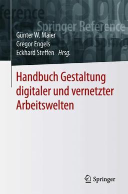 Handbuch Gestaltung Digitaler und Vernetzter Arbeitswelten Handbuch Gestaltung Digitaler und Vernetzter Arbeitswelten