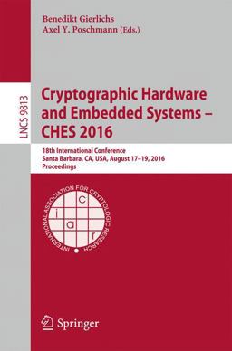 Cryptographic Hardware and Embedded Systems Ches 2016