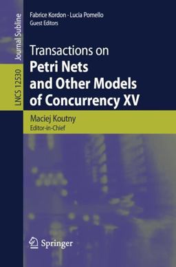 Transactions on Petri Nets and Other Models of Concurrency XV Transactions on Petri Nets and Other Models of Concurrency XV