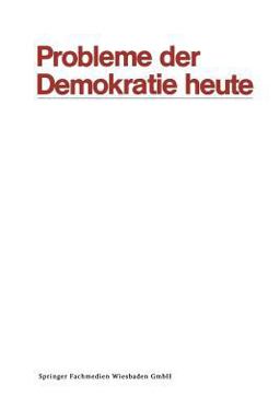 Probleme der Demokratie Heute Probleme der Demokratie Heute
