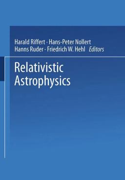 Relativistic Astrophysics Relativistic Astrophysics