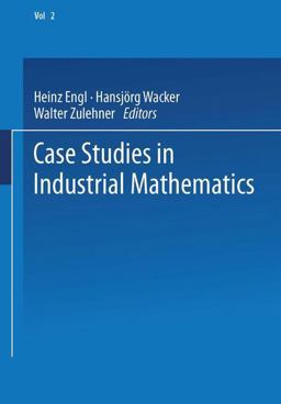 Case Studies in Industrial Mathematics Case Studies in Industrial Mathematics