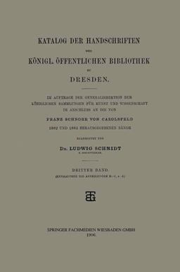 Katalog der Handschriften der Königl. Öffentlichen Bibliothek Zu Dresden