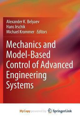Mechanics and Model-Based Control of Advanced Engineering Systems