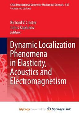 Dynamic Localization Phenomena in Elasticity, Acoustics and Electromagnetism