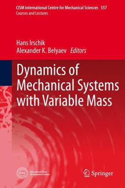 Dynamics of Mechanical Systems with Variable Mass Dynamics of Mechanical Systems with Variable Mass
