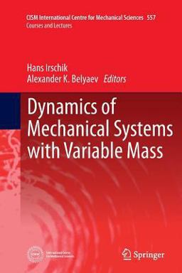 Dynamics of Mechanical Systems with Variable Mass Dynamics of Mechanical Systems with Variable Mass