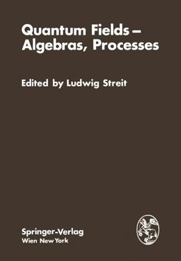Quantum Fields -- Algebras, Processes Quantum Fields -- Algebras, Processes