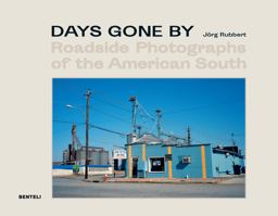Days Gone By Roadside Photographs of the American South  9783716518410 Front Cover