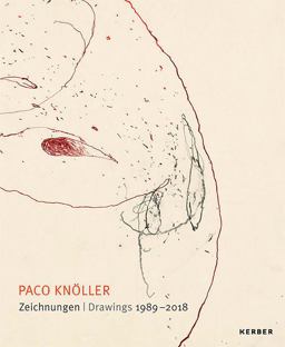 Paco Knöller: Drawings 1989-2018