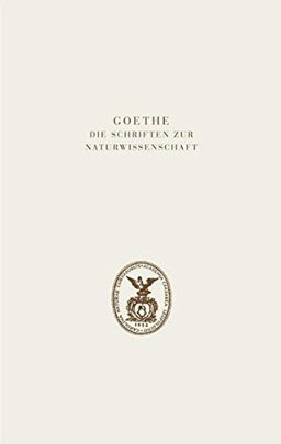 Goethe. Die Schriften Zur Naturwissenschaft (Leopoldina) Goethe. Die Schriften Zur Naturwissenschaft (Leopoldina)