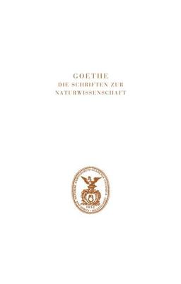 Goethe. Die Schriften Zur Naturwissenschaft (Leopoldina) Goethe. Die Schriften Zur Naturwissenschaft (Leopoldina)