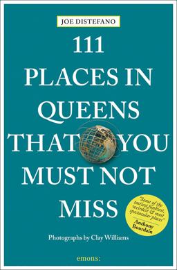 111 Places in Queens You Must Not Miss  9783740800208 Front Cover