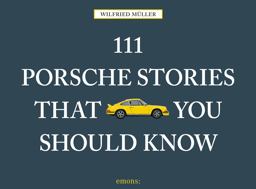 111 Porsche Stories That You Should Know 2nd 9783740800352 Front Cover