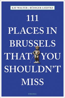 111 Places Brussels That You Shouldnt Mi  9783740802592 Front Cover