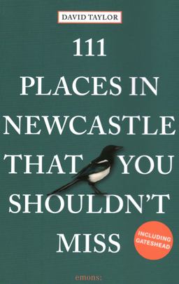 111 Places in Newcastle That You Shouldn't Miss