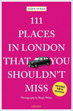 111 Places in London That You Shouldn't Miss 111 Places in London That You Shouldn't Miss