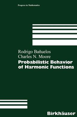 Probabilistic Behavior of Harmonic Functions  9783764360627 Front Cover