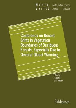 Conference on Recent Shifts in Vegetation Boundaries of Deciduous Forests, Especially Due to General Global Warming  9783764360863 Front Cover