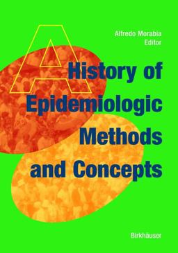 History of Epidemiologic Methods and Concepts  9783764368180 Front Cover