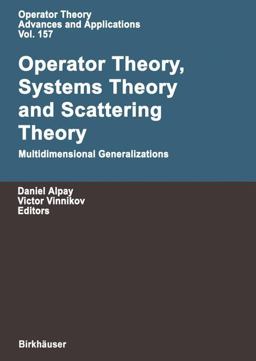 Operator Theory, Systems Theory and Scattering Theory Operator Theory, Systems Theory and Scattering Theory