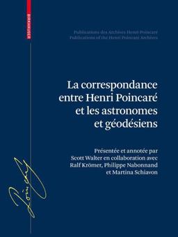 La Correspondance Entre Henri Poincaré, les Astronomes, et les Géodésiens