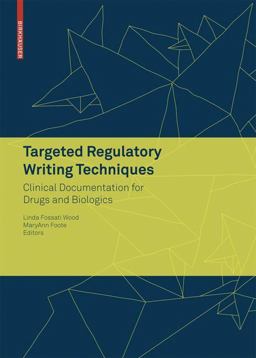 Targeted Regulatory Writing Techniques Clinical Documents for Drugs and Biologics  9783764383619 Front Cover
