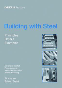 Building with Steel Details, Principles, Examples  9783764383862 Front Cover