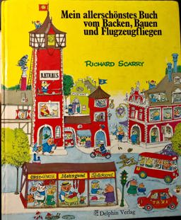 Mein Allerschonstes Buch Vom Backen Bauen und Flugzeugfliegen
