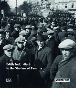 Edith Tudor Hart: in the Shadow of Tyranny Edith Tudor Hart: in the Shadow of Tyranny